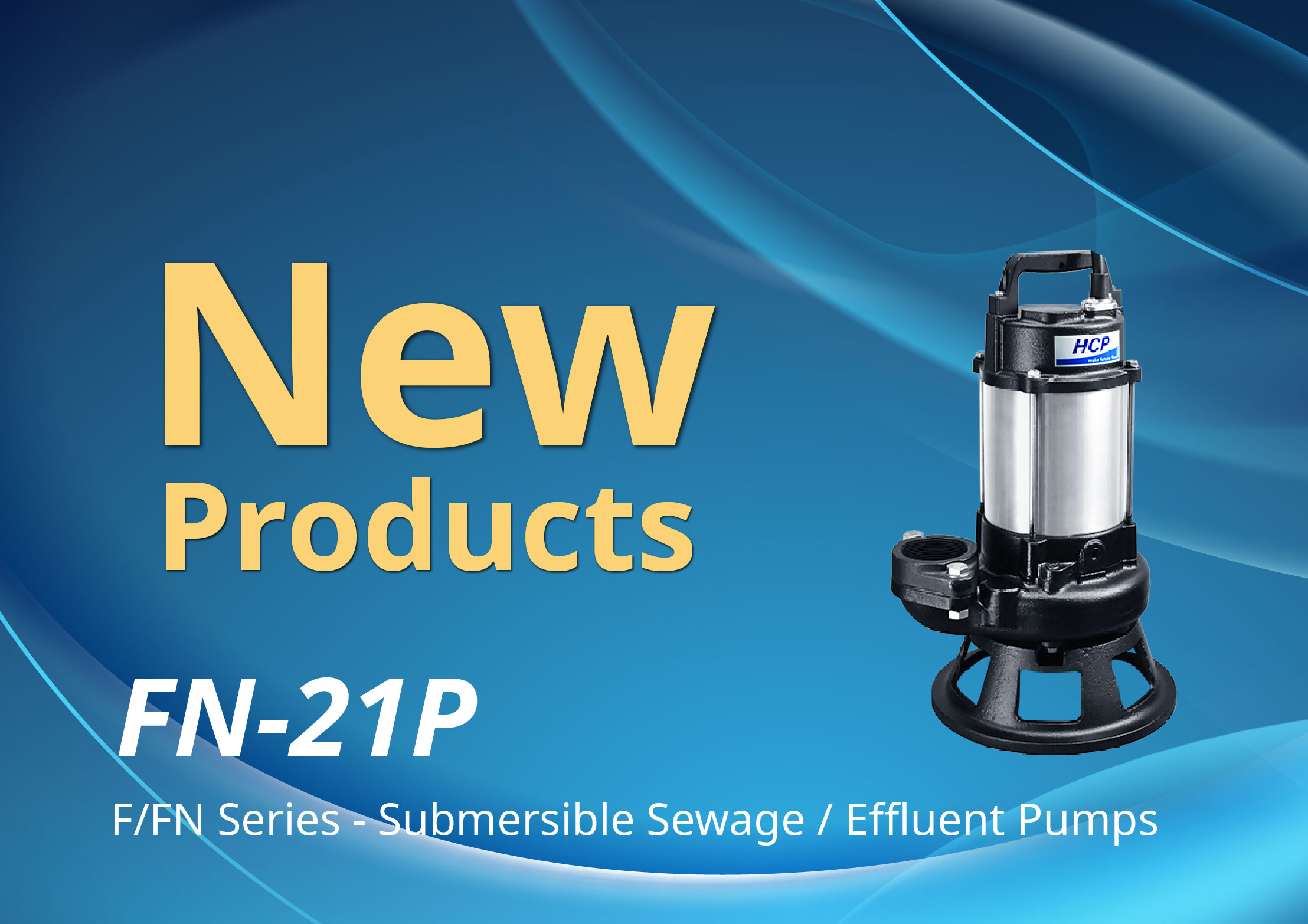 [New Product Launch] FN-21P Series - Submersible Sewage / Effluent Pumps